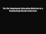 Read The Zinc Supplement: Alternative Medicine for a Healthy Body (Health Collection) Ebook