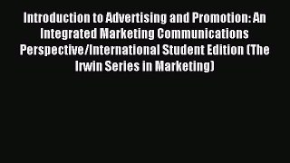 Read Introduction to Advertising and Promotion: An Integrated Marketing Communications Perspective/International