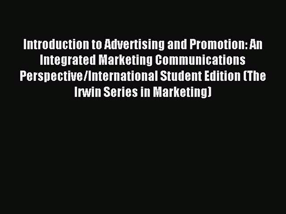 Read Introduction to Advertising and Promotion: An Integrated Marketing Communications Perspective/International