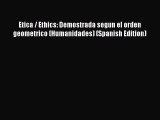Download Etica / Ethics: Demostrada segun el orden geometrico (Humanidades) (Spanish Edition)