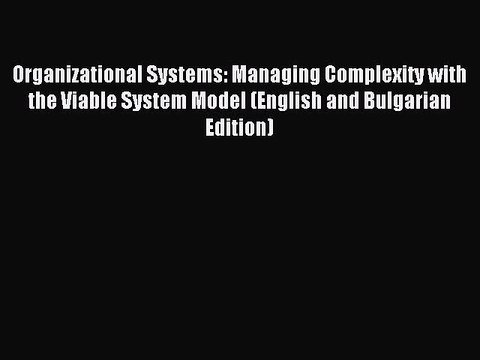 Read Organizational Systems: Managing Complexity with the Viable System Model (English and