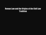 PDF Roman Law and the Origins of the Civil Law Tradition Free Books