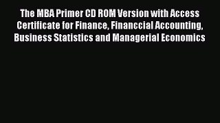 Read The MBA Primer CD ROM Version with Access Certificate for Finance Financcial Accounting
