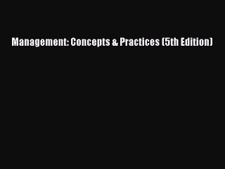 Read Management: Concepts & Practices (5th Edition) Ebook Free