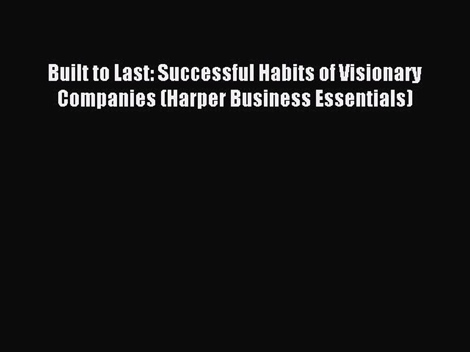 Read Built to Last: Successful Habits of Visionary Companies (Harper Business Essentials) Ebook