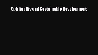 Read Spirituality and Sustainable Development Ebook Free