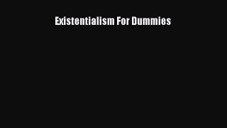 PDF Existentialism For Dummies  EBook