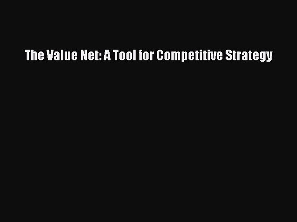 Download The Value Net: A Tool for Competitive Strategy PDF Free