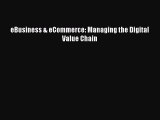 Read eBusiness & eCommerce: Managing the Digital Value Chain Ebook Free