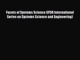 Read Facets of Systems Science (IFSR International Series on Systems Science and Engineering)
