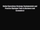 Read Global Operations Strategy: Fundamentals and Practice (Springer Texts in Business and