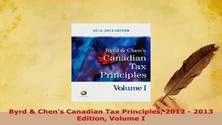 Download  Byrd  Chens Canadian Tax Principles 2012  2013 Edition Volume I  EBook
