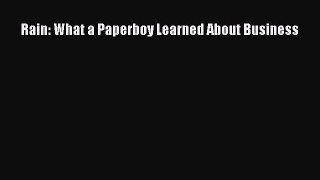 Download Rain: What a Paperboy Learned About Business PDF Free