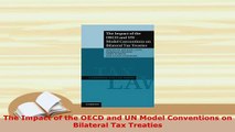 PDF  The Impact of the OECD and UN Model Conventions on Bilateral Tax Treaties  EBook