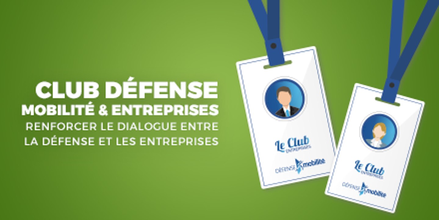 Club Défense Mobilité & Entreprises : renforcer le dialogue entre la Défense et les entreprises