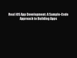 Download Real iOS App Development: A Sample-Code Approach to Building Apps Ebook Free
