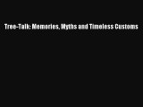 Read Tree-Talk: Memories Myths and Timeless Customs Ebook Free