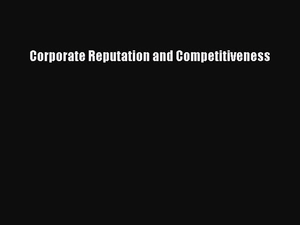 Read Corporate Reputation and Competitiveness Ebook Free