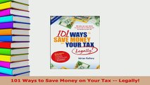 PDF  101 Ways to Save Money on Your Tax  Legally Free Books