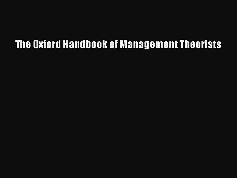 Read The Oxford Handbook of Management Theorists Ebook Free