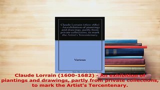 PDF  Claude Lorrain 16001682  An exhibition of piantings and drawings partly from private  Read Online
