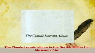 PDF  The Claude Lorrain album in the Norton Simon Inc Museum of Art  EBook