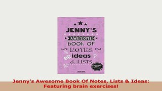 Download  Jennys Awesome Book Of Notes Lists  Ideas Featuring brain exercises Download Online