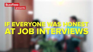 If Everyone Was Honest At Job Interviews