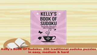 PDF  Kellys Book Of Sudoku 200 traditional sudoku puzzles in easy medium  hard PDF Book Free