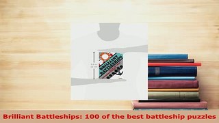 PDF  Brilliant Battleships 100 of the best battleship puzzles PDF Online