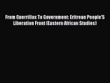 PDF From Guerrillas To Government: Eritrean People'S Liberation Front (Eastern African Studies)