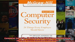 DOWNLOAD PDF  Computer Security 20 Things Every Employee Should Know McGrawHill Professional FULL FREE
