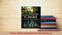 Read  Moon Child Vampire for Hire Book 4 Ebook Online