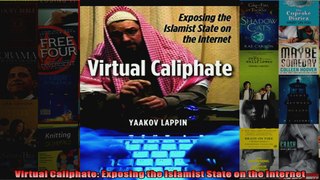DOWNLOAD PDF  Virtual Caliphate Exposing the Islamist State on the Internet FULL FREE