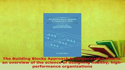 Download  The Building Blocks Approach to Organization Charts an overview of the science of PDF Online