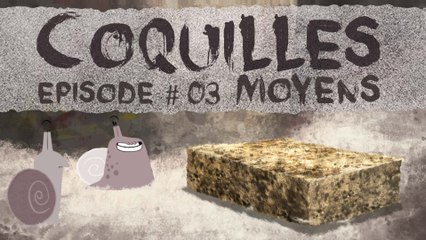 Moyens - Coquilles 1x03