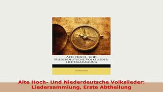 Download  Alte Hoch Und Niederdeutsche Volkslieder Liedersammlung Erste Abtheilung Download Online