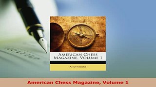 Download  American Chess Magazine Volume 1 Read Full Ebook