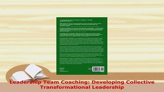 Download  Leadership Team Coaching Developing Collective Transformational Leadership PDF Online