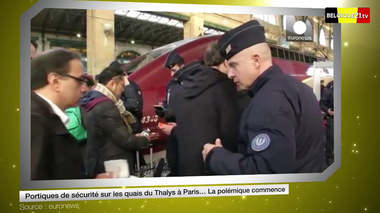 Portiques de sécurité sur les quais du Thalys à Paris…la polémique commence
