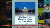 Delivering Health Care In America Delivering Health Care in America A Systems Approach
