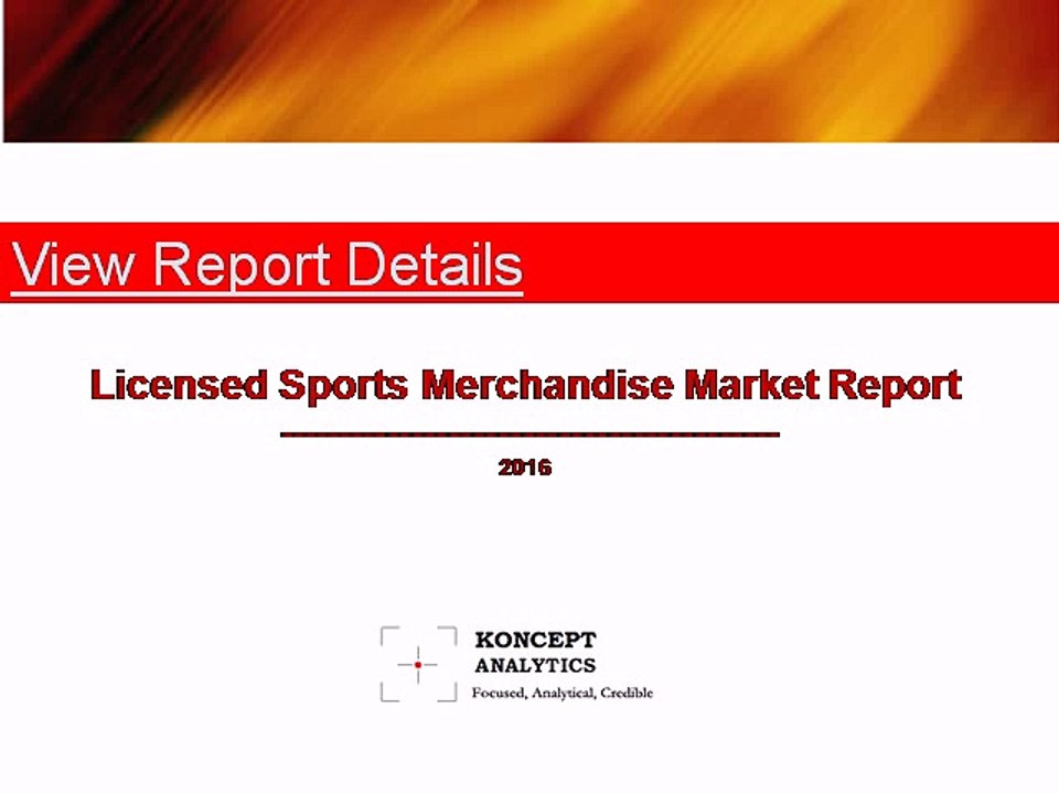 Licensed Sports Merchandise Market Report – Focus on North America: 2016 Edition - New Report by Koncept Analytics