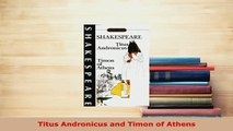 PDF  Titus Andronicus and Timon of Athens Read Online