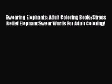 [PDF] Swearing Elephants: Adult Coloring Book:: Stress Relief Elephant Swear Words For Adult