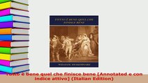 Download  Tutto è bene quel che finisce bene Annotated e con indice attivo Italian Edition Download Online