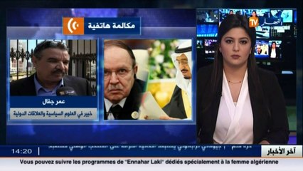 خبير العلاقات الدولية عمار جفال  : موقف الجزائر واضح بعدم التدخل في الشؤون الداخلية للبلدان الأخرى