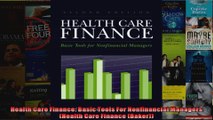 Health Care Finance Basic Tools For Nonfinancial Managers Health Care Finance Baker
