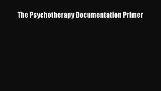Read The Psychotherapy Documentation Primer Ebook Free