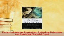 Read  Money Laundering Prevention Deterring Detecting and Resolving Financial Fraud Ebook Free
