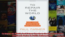 To Repair the World Paul Farmer Speaks to the Next Generation California Series in